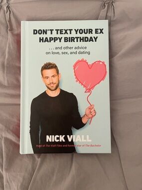 Nick Viall don’t text your ex happy birthday